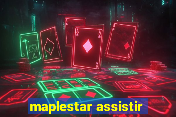 maplestar assistir